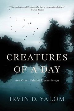 portada Creatures of a Day: And Other Tales of Psychotherapy (en Inglés)