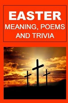 portada Easter: Meaning, Poems, And Trivia (en Inglés)