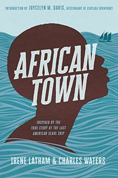 portada African Town: Inspired by the True Story of the Last American Slave Ship (en Inglés)