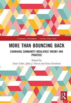 portada More Than Bouncing Back: Examining Community Resilience Theory and Practice (Community Development – Current Issues Series) 