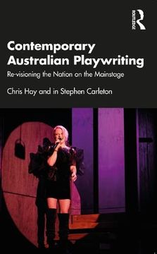 portada Contemporary Australian Playwriting: Re-Visioning the Nation on the Mainstage (in English)