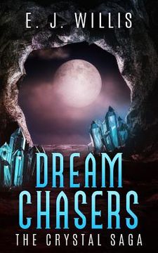 portada Dream Chasers: The Crystal Saga (en Inglés)