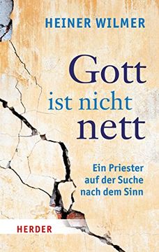 portada Gott Ist Nicht Nett: Ein Priester Auf Der Suche Nach Dem Sinn