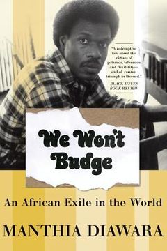 portada We Won't Budge: An African Exile in the World (en Inglés)
