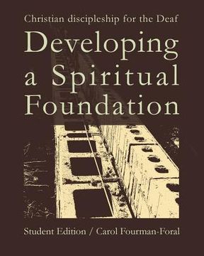 portada Developing a Spiritual Foundation Student Edition: Christian discipleship for the Deaf (in English)