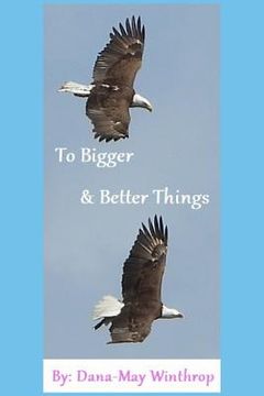 portada To Bigger & Better Things (en Inglés)