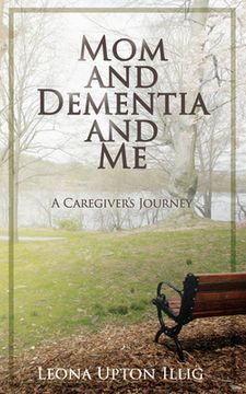 portada Mom and Dementia and Me: A Caregiver's Journey (en Inglés)