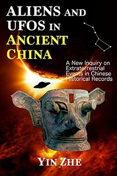 portada Aliens and Ufos in Ancient China: New Inquiry on Extraterrestrial Events in Chinese Historical Records (en Inglés)