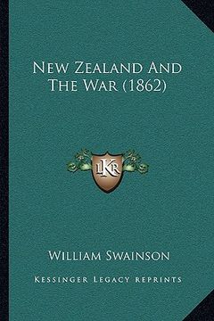portada new zealand and the war (1862) (en Inglés)