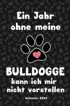 portada Französische Bulldogge Kalender 2020: Geschenk Wochenplaner, Terminkalender 2020 für Hundebesitzer, Frauchen Herrchen eines Hundes. Lustiger Spruch Ge (in German)