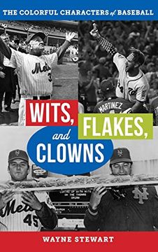 portada Wits, Flakes, and Clowns: The Colorful Characters of Baseball (en Inglés)