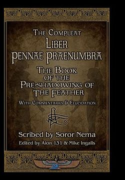 portada The Compleat Liber Pennae Praenumbra: The Book of the Pre-Shadowing of the Feather 