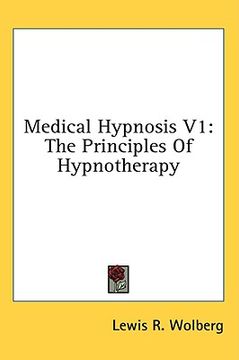 portada medical hypnosis v1: the principles of hypnotherapy (en Inglés)