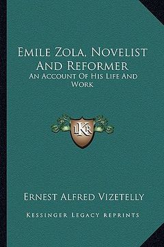 portada emile zola, novelist and reformer: an account of his life and work (en Inglés)