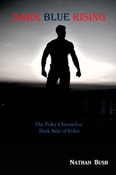 portada Dark Blue Rising (The Foley Chronicles: Dark Side of Foley) (Volume 1) (en Inglés)