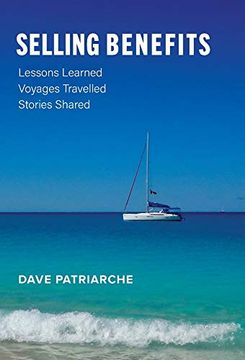 portada Selling Benefits: Lessons Learned, Voyages Travelled, Stories Shared (en Inglés)