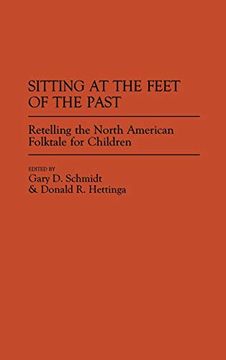 portada Sitting at the Feet of the Past: Retelling the North American Folktale for Children (en Inglés)