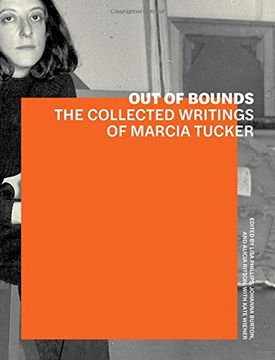 portada Out of Bounds: The Collected Writings of Marcia Tucker (in English)