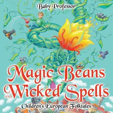 portada Magic Beans and Wicked Spells Children's European Folktales (en Inglés)
