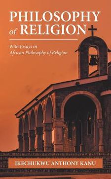 portada Philosophy of Religion: With Essays in African Philosophy of Religion (en Inglés)