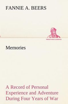 portada memories a record of personal experience and adventure during four years of war (en Inglés)