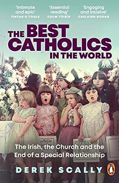 portada The Best Catholics in the World: The Irish, the Church and the End of a Special Relationship (in English)