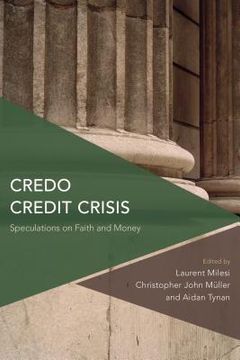 portada Credo Credit Crisis: Speculations on Faith and Money (en Inglés)