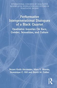 portada Performative Intergenerational Dialogues of a Black Quartet (International Congress of Qualitative Inquiry (Icqi) Foundations and Futures in Qualitative Inquiry) 