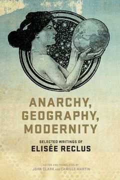 portada Anarchy, Geography, Modernity: Selected Writings of Elisee Reclus (en Inglés)