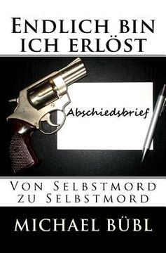 portada Endlich bin ich erlöst: Von Selbstmord zu Selbstmord (in German)