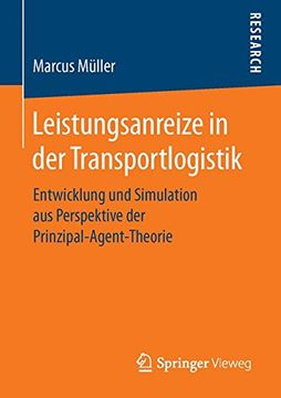 portada Leistungsanreize in der Transportlogistik: Entwicklung und Simulation aus Perspektive der Prinzipal-Agent-Theorie