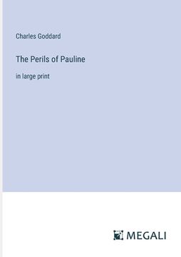 portada The Perils of Pauline: in large print (en Inglés)