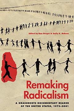 portada Remaking Radicalism: A Grassroots Documentary Reader of the United States, 1973-2001 (Since 1970: Histories of Contemporary America Series) 