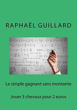 portada Le Simple Gagnant Sans Montante: Jouer 3 Chevaux Pour 2 Euros (en Francés)