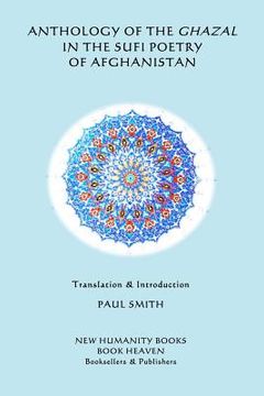 portada Anthology of the Ghazal in the Sufi Poetry of Afghanistan (en Inglés)