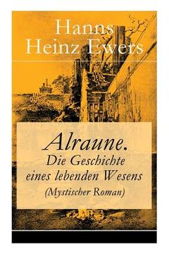 portada Alraune. Die Geschichte eines lebenden Wesens (Mystischer Roman) (in German)