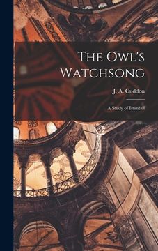 portada The Owl's Watchsong; a Study of Istanbul