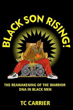portada Black Son Rising!: The Reawakening of the Warrior DNA in Black Men (en Inglés)