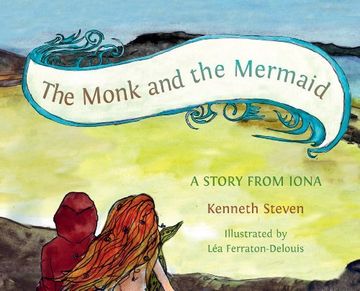 portada The Monk and the Mermaid: A Story From Iona, Told for Children (en Inglés)