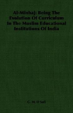 portada al-minhaj: being the evolution of curriculum in the muslim educational institutions of india (en Inglés)