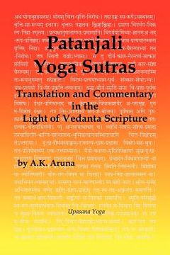 portada patanjali yoga sutras: translation and commentary in the light of vedanta scripture (en Inglés)