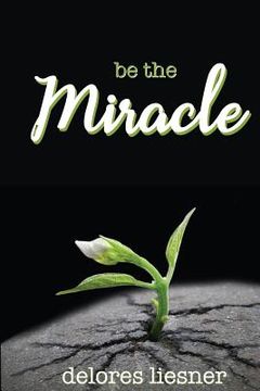 portada Be the Miracle (en Inglés)