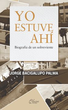 portada Yo Estuve ahí: Biografía de un sobreviviente (in Spanish)
