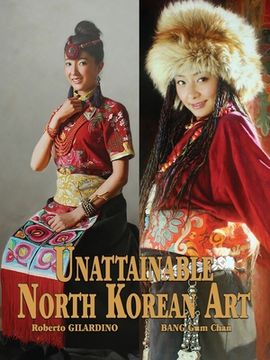 portada Unattainable North Korean Art (in English)