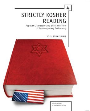 portada Strictly Kosher Reading: Popular Literature and the Condition of Contemporary Orthodoxy (Jewish Identities in Post-Modern Society) (in English)