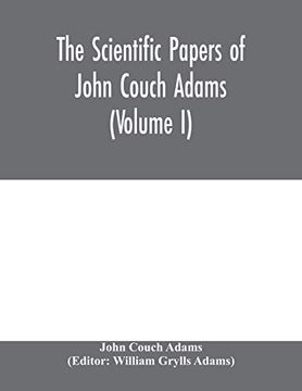 portada The Scientific Papers of John Couch Adams (Volume i) (en Inglés)