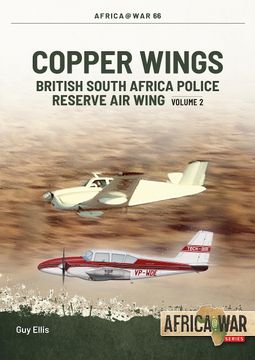 portada Copper Wings: British South Africa Police Reserve Air Wing Volume 2 (en Inglés)