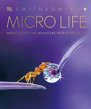 portada Micro Life: Miracles of the Miniature World Revealed (en Inglés)
