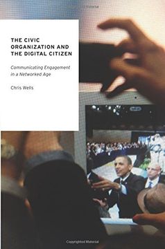portada The Civic Organization and the Digital Citizen: Communicating Engagement in a Networked age (Oxford Studies in Digital Politics) (en Inglés)