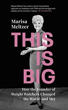 portada This is Big: How the Founder of Weight Watchers Changed the World (And me) (en Inglés)